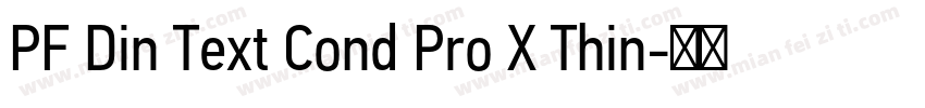 PF Din Text Cond Pro X Thin字体转换